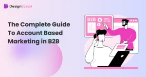 The Complete Guide To Account Based Marketing in B2B